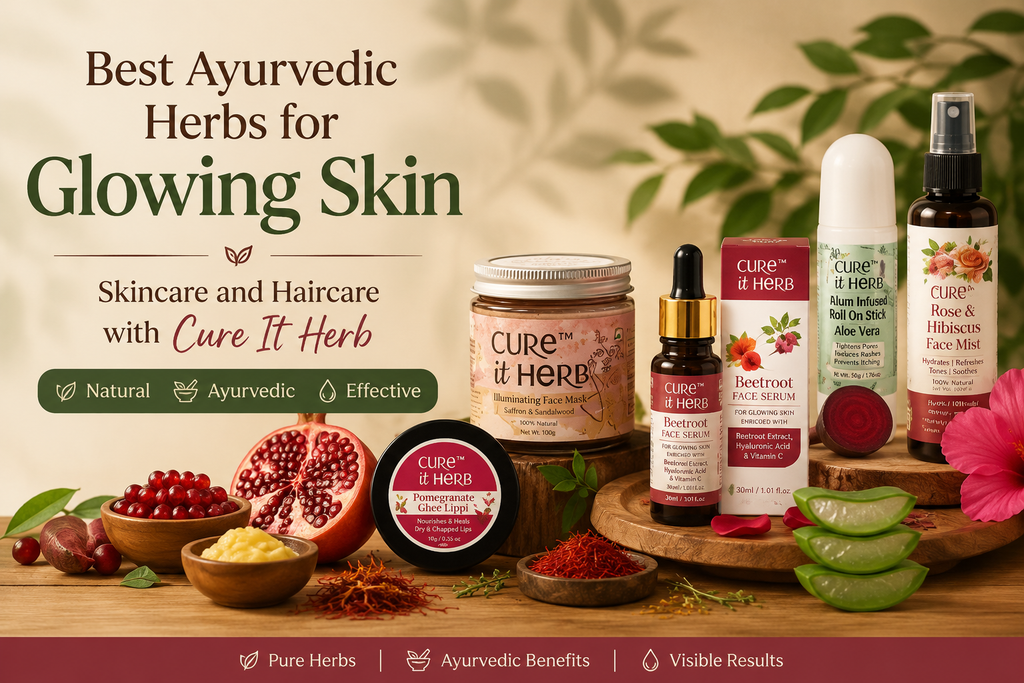 Best Ayurvedic Herbs for Glowing Skin: Skincare and Haircare with Cure It Herb