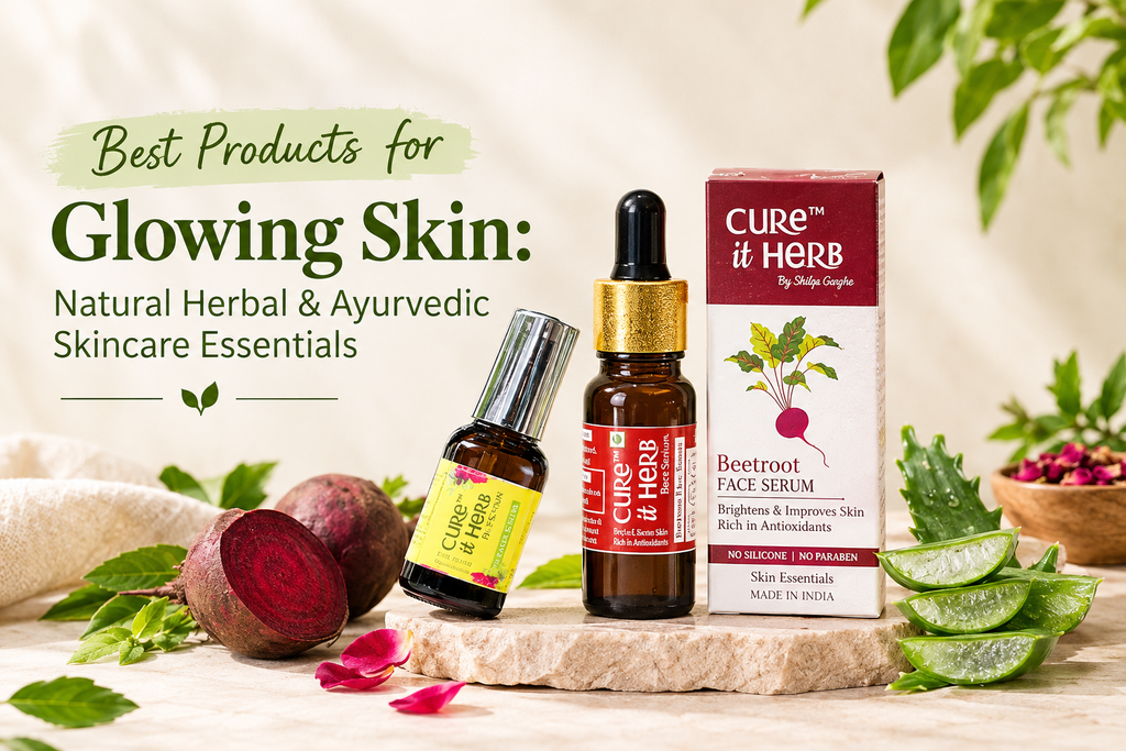 Best Products for Glowing Skin: Natural Herbal & Ayurvedic Skincare Essentials