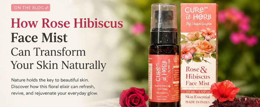 How Rose Hibiscus Face Mist Can Transform Your Skin Naturally