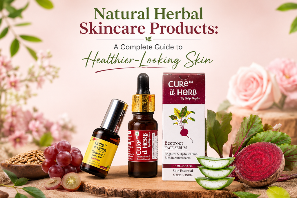 Natural Herbal Skincare Products: A Complete Guide to Healthier-Looking Skin
