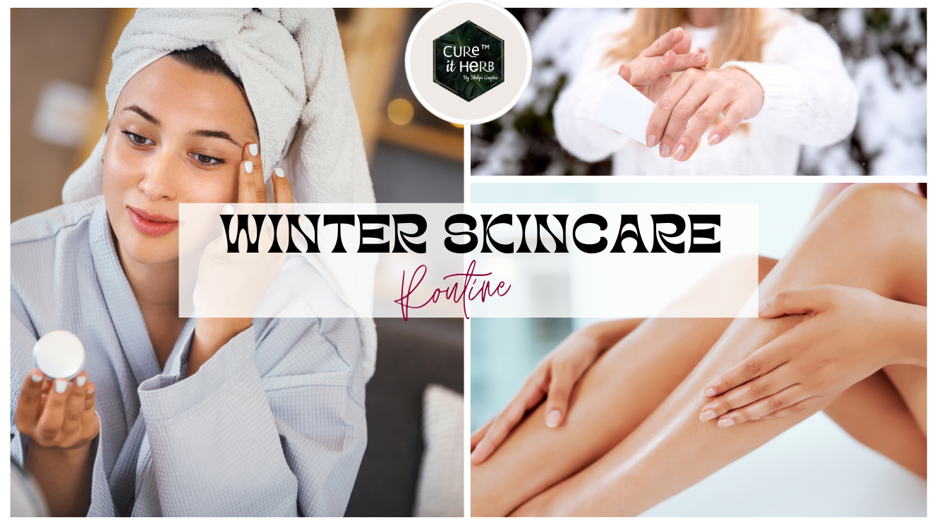 Winter Skincare Essentials with Cure It Herb